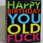 Happy Birthday You Old Fuck - Gift Bag