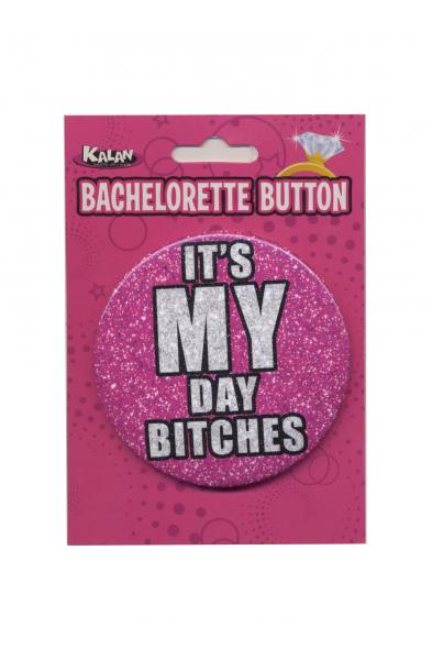 Bachelorette Button - 3 Inch - It's My Day Bitches