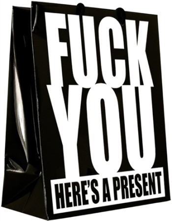 Fuck You Here's a Present - Gift Bag