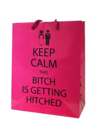 Keep Calm This Bitch Is Getting Hitched - Gift Bag