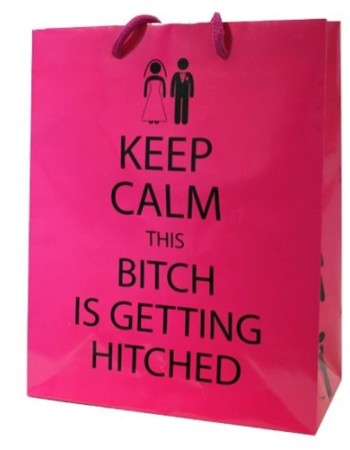 Keep Calm This Bitch Is Getting Hitched - Gift Bag